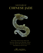 5,000 Years of Chinese Jade: Featuring Selections from the National Museum of History, Taiwan, and the Arthur M. Sackler Gallery, Smithsonian Institution