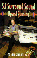 5.1 Surround Sound: Up and Running - Holman, Tomlinson