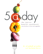 5 a Day: The Better Health Cookbook