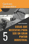 5 Cosas que necesitas para ser un gran pintor industrial