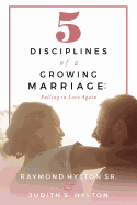 5 Disciplines of a Growing Marriage: : Falling in Love Again