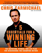 5 Essentials for a Winning Life: The Nutrition, Fitness, and Life Plan for Discovering the Champion Within