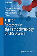 5-HT2c Receptors in the Pathophysiology of CNS Disease