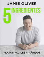 5 Ingredientes Platos Fciles Y Rpidos / 5 Ingredients - Quick & Easy Food: Platos Fciles Y Rpidos