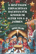 5-Mintige Weihnachtsandachten Fr Kinder Im Alter Von 4-8 Jahren: Unterhaltsame und interaktive, auf der Bibel basierende Andachten zur Frderung des spirituellen Wachstums