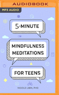 5-Minute Mindfulness Meditations for Teens