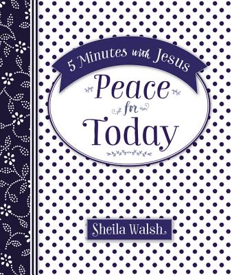 5 Minutes with Jesus: Peace for Today - Walsh, Sheila