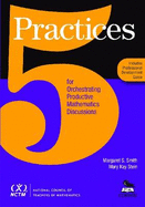 5 Practices for Orchestrating Productive Mathematics Discussions - Smith, Margaret Schwan