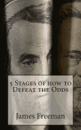 5 Stages of How to Defeat the Odds