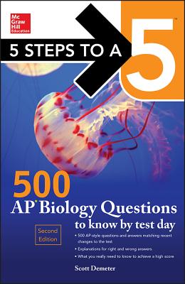 5 Steps to a 5 500 AP Biology Questions to Know by Test Day - Lebitz, Mina