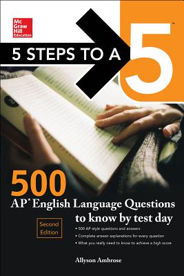 5 Steps to a 5: 500 AP English Language Questions to Know by Test Day, Second Edition - Ambrose, Allyson