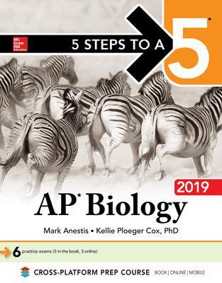 5 Steps to a 5: AP Biology 2019 - Anestis, Mark, and Cox, Kellie Ploeger