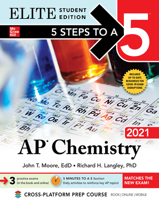 5 Steps to a 5: AP Chemistry 2021 Elite Student Edition - Langley, Richard, and Moore, John