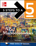 5 Steps to a 5 AP Macroeconomics, 2014-2015 Edition