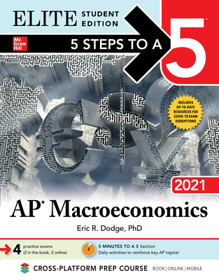 5 Steps to a 5: AP Macroeconomics 2021 Elite Student Edition - Dodge, Eric