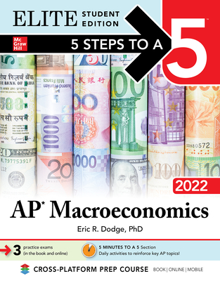 5 Steps to a 5: AP Macroeconomics 2022 Elite Student Edition - Dodge, Eric
