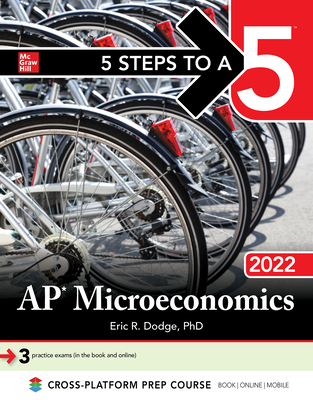 5 Steps to a 5: AP Microeconomics 2022 - Dodge, Eric