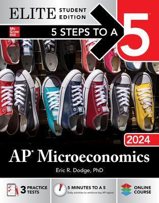 5 Steps to a 5: AP Microeconomics 2024 Elite Student Edition - Dodge, Eric R