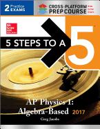 5 Steps to a 5 AP Physics 1: Algebra-Based 2017