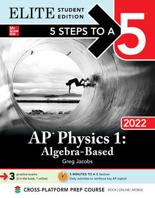 5 Steps to a 5: AP Physics 1 Algebra-Based 2022 Elite Student Edition - Jacobs, Greg