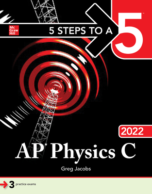 5 Steps to a 5: AP Physics C 2022 - Jacobs, Greg