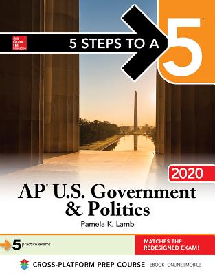 5 Steps to a 5: AP U.S. Government & Politics 2020 - Lamb, Pamela K