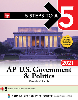 5 Steps to a 5: AP U.S. Government & Politics 2021 - Lamb, Pamela