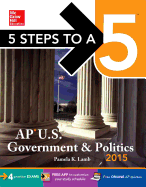 5 Steps to a 5 AP US Government and Politics, 2015 Edition
