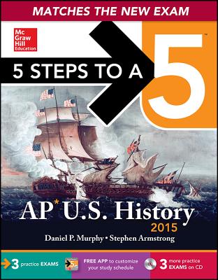 5 Steps to a 5 AP Us History , 2015 Edition - Armstrong, Stephen, and Murphy, Daniel