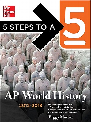 5 Steps to a 5 AP World History, 2012-2013 Edition - Martin, Peggy