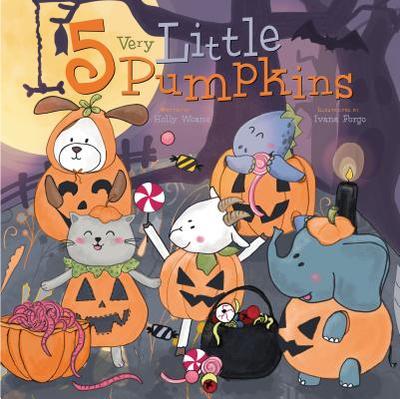 5 Very Little Pumpkins - Meyers, Stephanie (Designer), and Weane, Holly