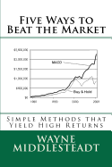 5 Ways to Beat the Market: Simple Methods That Yield High Returns