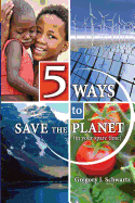 5 Ways to Save the Planet: [In Your Spare Time]