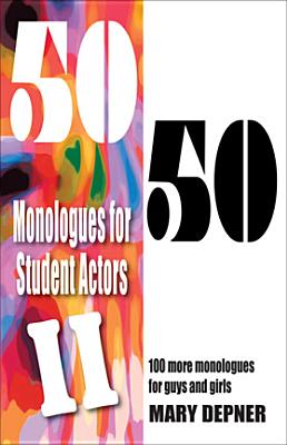 50/50 Monologues for Student Actors--Volume 2 - Depner, Mary