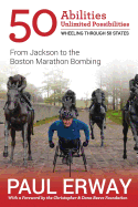 50 Abilities, Unlimited Possibilities -- Wheeling Through 50 States: From Jackson to the Boston Marathon Bombing