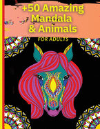 50 Amazing Mandala & Animals: Coloring Book for Adults