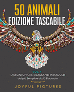 50 Animali da Colorare - Edizione Tascabile VOL.1: Disegni Unici e Rilassanti per Adulti dal pi? Semplice al pi? Elaborato