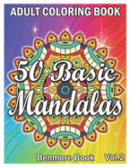 50 Basic Mandalas: An Adult Coloring Book with Fun, Simple, Easy, and Relaxing for Boys, Girls, and Beginners Coloring Pages (Volume 4)