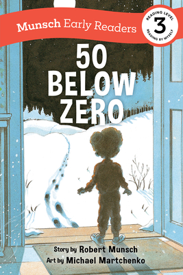50 Below Zero Early Reader - Munsch, Robert