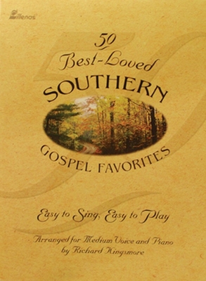 50 Best-Loved Southern Gospel Favorites - Medium Voice: Easy to Sing, Easy to Play - Kingsmore, Richard (Composer)