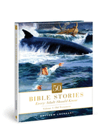 50 Bible Stories Every Adult Should Know, 1: Volume 1: Old Testament