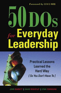 50 DOS for Everyday Leadership: Practical Lessons Learned the Hard Way (So You Don't Have To) - Barrett, John, Professor