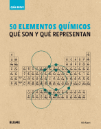 50 Elementos Quimicos: Que Son y Que Representan