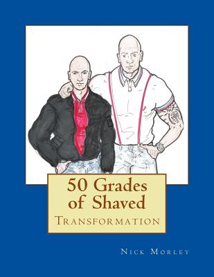 50 Grades of Shaved - Morley, Nick