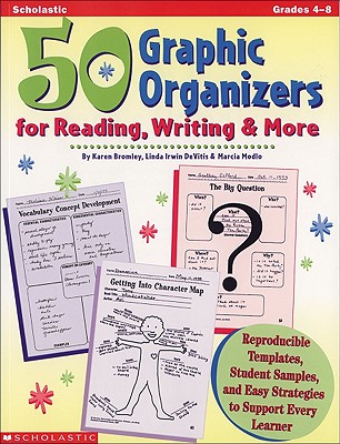 50 Graphic Organizers for Reading, Writing & More: Reproducible Templates, Student Samples, and Easy Strategies to Support Every Learner - Modlo, Marcia, and Bromley, Karen, and DeVitis, Linda Irwin