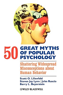 50 Great Myths Psychology - Lilienfeld, Scott O, and Lynn, Steven Jay, and Ruscio, John