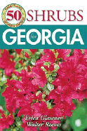 50 Great Shrubs for Georgia - Glasener, Erica, and Reeves, Walter