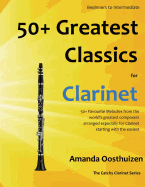 50+ Greatest Classics for Clarinet: Instantly Recognisable Tunes by the World's Greatest Composers Arranged Especially for the Clarinet, Starting with the Easiest