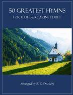 50 Greatest Hymns for Flute and Clarinet Duet