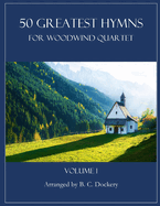 50 Greatest Hymns for Woodwind Quartet: Volume 1